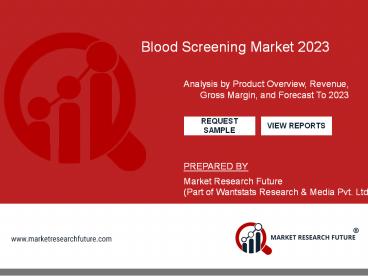 The Global Blood Screening Market is expected to register a growth of significant CAGR 9.8% during the forecast period (2018–2023)