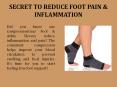 Secret To Reduce Foot Pain & Inflammation PowerPoint PPT Presentation