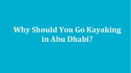Why Should You Go Kayaking in Abu Dhabi?