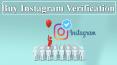 Buy Instagram Verification to Get Instant Success