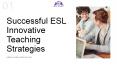 Successful ESL Innovative Teaching Strategies PowerPoint PPT Presentation