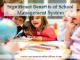 Significant Benefits of School Management System PowerPoint PPT Presentation