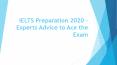 IELTS Preparation 2020 - Experts Advice to Ace the Exam PowerPoint PPT Presentation