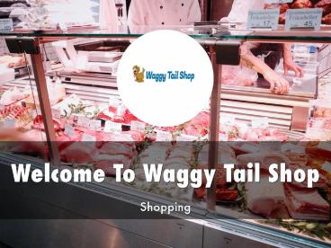 Waggy Tail Shop Presentation