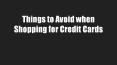 Things to Avoid when Shopping for Credit Cards PowerPoint PPT Presentation