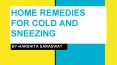 HOME REMEDIES FOR COLD AND SNEEZING PowerPoint PPT Presentation