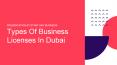 Types Of Business Licenses In Dubai PowerPoint PPT Presentation