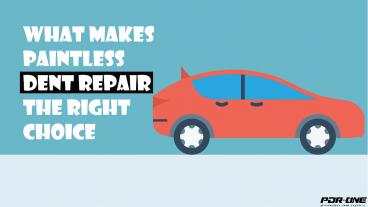 What makes paintless dent repair the right choice