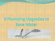 3 Plumbing Upgrades to Save Water
