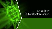 Ari Stiegler - A Serial Entrepreneur