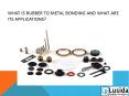 What is Rubber to Metal Bonding and What are its Applications? PowerPoint PPT Presentation