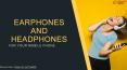 Earphones and Headphones for Your Mobile Phone PowerPoint PPT Presentation