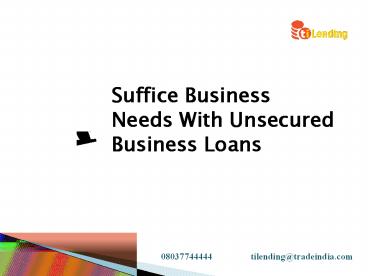 Suffice Business Needs With Unsecured Business Loans