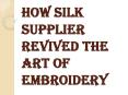 Silk Supplier Attracted Audiences with Creative, Unique Offerings PowerPoint PPT Presentation