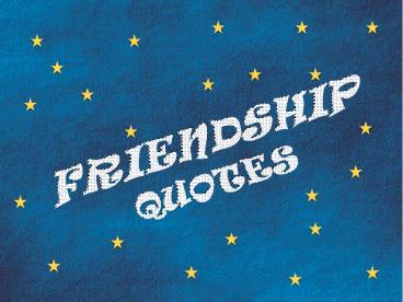 110 FRIENDSHIP QUOTES