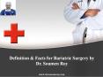 Definition & Facts for Bariatric Surgery by Dr.Soumen Roy PowerPoint PPT Presentation