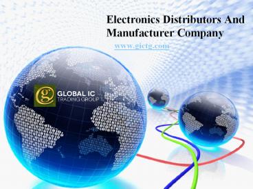 Electronics Distributors And Manufacturer Company