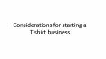 Considerations for starting a t-shirt business PowerPoint PPT Presentation
