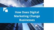 How Does Digital Marketing Change Businesses