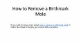 How to Remove a Birthmark Mole PowerPoint PPT Presentation