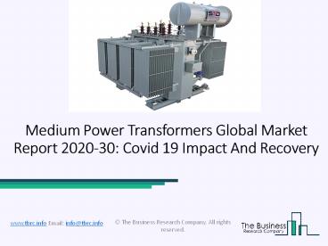 2020 Medium Power Transformers Market Share, Restraints, Segments And Regions