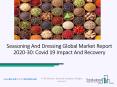 2020 Seasoning And Dressing Market Industry Outlook, Growth And Trends PowerPoint PPT Presentation