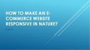 How to make an e-commerce website responsive in nature?