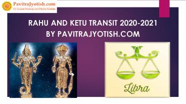Rahu Ketu Transit Effects of Libra
