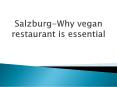 Salzburg-Why vegan restaurant is essential PowerPoint PPT Presentation