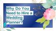 Why Do You Need to Hire a Wedding Planner? PowerPoint PPT Presentation