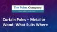 Curtain Poles – Metal or Wood- What Suits Where PowerPoint PPT Presentation