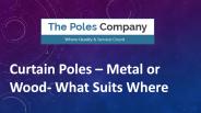 Curtain Poles – Metal or Wood- What Suits Where