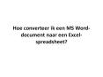 Hoe converteer ik een MS Word-document naar een Excel-spreadsheet PowerPoint PPT Presentation