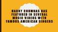 Harry Coumnas Has Featured in Several Music Videos with Famous American Singers PowerPoint PPT Presentation