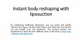 Instant Body Reshaping with Liposuction PowerPoint PPT Presentation