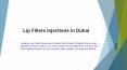 Lip Fillers Injections in Dubai PowerPoint PPT Presentation