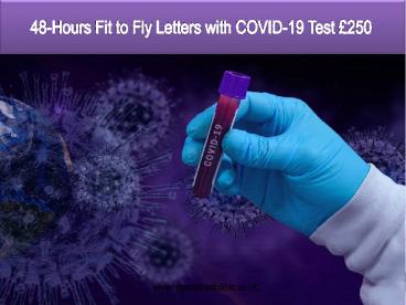 48-Hours Fit to Fly Letters with COVID-19 Test £250