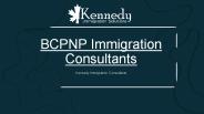 BCPNP Immigration Consultant | Kennedy Immigration Solutions