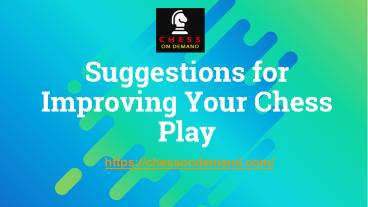 Suggestions for Improving Your Chess Play