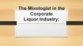 To put it in a nutshell, both mixologists and bartenders PowerPoint PPT Presentation