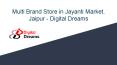 Multi Brand Store in Jayanti Market, Jaipur - Digital Dreams