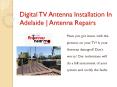 Digital TV Antenna Installation In Adelaide | Antenna Repairs PowerPoint PPT Presentation