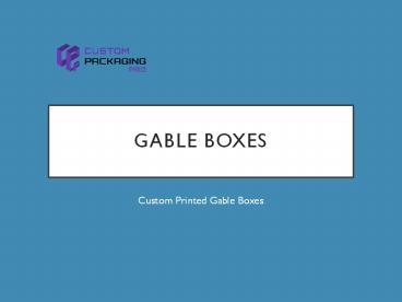 Gable gift boxes