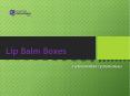 Lip Balm Boxes PowerPoint PPT Presentation