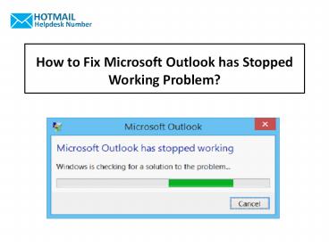 How to Fix Problem Microsoft Outlook has Stopped Working?
