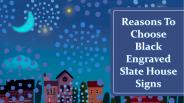 Reasons To Choose Black Engraved Slate House Signs