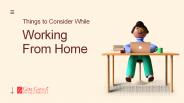 Things To Consider While Working From Home