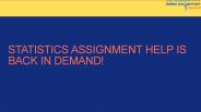Statistics Assignment Help Is Back In Demand!