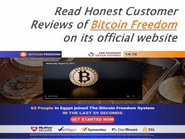 Read Honest Customer Reviews of Bitcoin Freedom on its official website