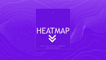 Generate traffic with heatmaps eCommerce business